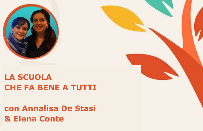 La scuola che fa bene (a tutti) con Annalisa De Stasi & Elena Conte