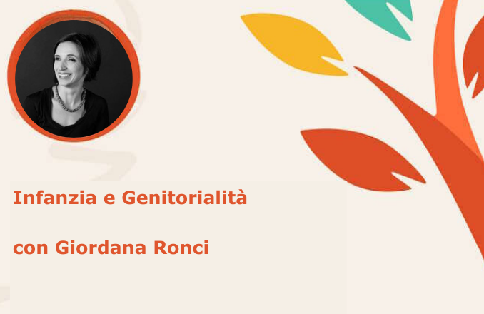 Infanzia e Genitorialità con Giordana Ronci